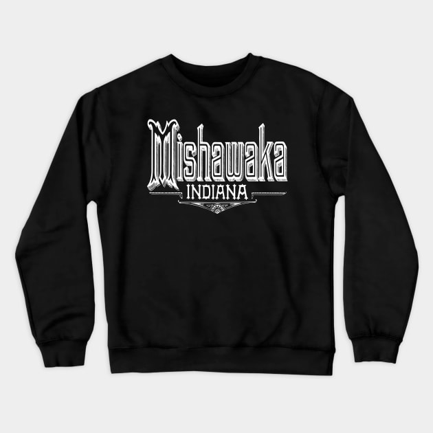 Vintage Mishawaka, IN Crewneck Sweatshirt by DonDota